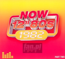Now 12-Inch 80S: 1982-Part 2 - Now!   