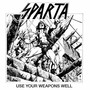 Use Your Weapons Well - Sparta