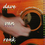 From...Another Time & Place - Dave Van Ronk 