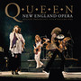 New England Opera vol.1 - Queen