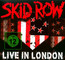Live In London - Skid Row