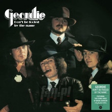 Don't Be Fooled By The Name - Geordie - bigger Don't Be Fooled By The Name - Geordie
