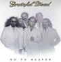 Go To Heaven - Grateful Dead