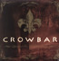 Lifesblood For The Downtrodden - Crowbar   