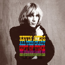 All This Crazy Gift Of Time - The Recordings 1969-1973 - Kevin Ayers