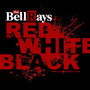 The Red, White & Black - Bellrays