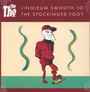 Linoleum Smooth To The Stockin - The The
