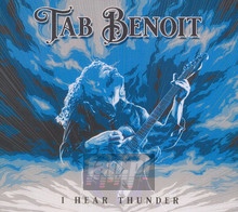 I Hear Thunder - Tab Benoit - bigger I Hear Thunder - Tab Benoit