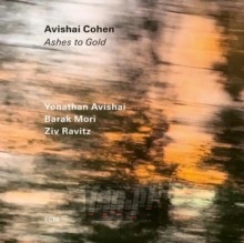 Ashes To Gold - Avishai Cohen Ashes To Gold - Avishai Cohen