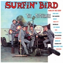 Surfin' Bird - Trashmen Surfin' Bird - Trashmen