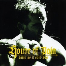 Same As It Ever Was - House Of Pain