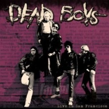 Live In San Francisco - Dead Boys Live In San Francisco - Dead Boys