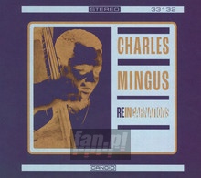 Reincarnations - Charles Mingus - bigger Reincarnations - Charles Mingus