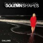 Calling - Solemn Shapes