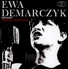 Piosenki Zygmunta Koniecznego - Ewa Demarczyk