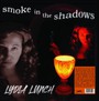 Smoke In The Shadows - Lydia Lunch