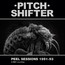 Peel Sessions 1991-93 - Pitchshifter