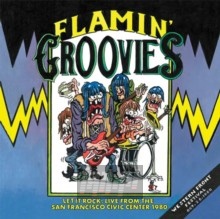 Let It Rock: Live From The San Francisco Civic Center 1980 - Flamin' Groovies