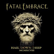 Hail Down Deep - Fatal Embrace Hail Down Deep - Fatal Embrace
