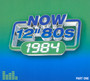 Now 12-Inch 80S: 1984-Part One - Now!   