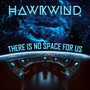 There Is No Space For Us - Hawkwind