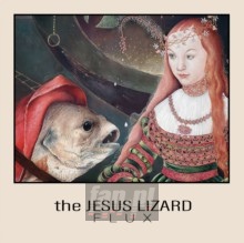 Flux - The Jesus Lizard 
