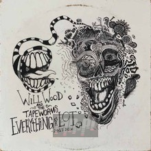 Everything Is A Lot - Will Wood  & The Tape Worms