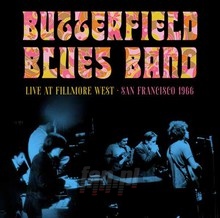 Fillmore West, San Francisco, 1966 - The Butterfield Blues Band Fillmore West, San Francisco, 1966 - The Butterfield Blues Band