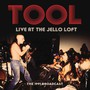 Live At The Jello Loft - Tool