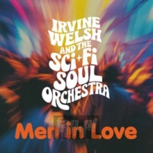 Men In Love - Irvine Welsh & The Sci-Fi Soul Orchestra Men In Love - Irvine Welsh & The Sci-Fi Soul Orchestra