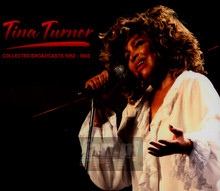 Collected Broadcasts 1962-1993 - Tina Turner - powiększ Collected Broadcasts 1962-1993 - Tina Turner
