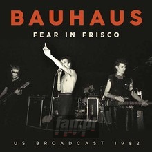 Fear In Frisco - Bauhaus