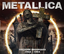 Collected Broadcasts 1988-1994 - Metallica