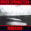 Nebraska - Bruce Springsteen Nebraska - Bruce Springsteen