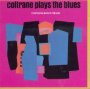 Coltrane Plays The Blues - John Coltrane