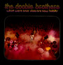 What Were Once Vices Are Now Habits - The Doobie Brothers 