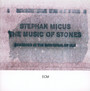 The Music Of Stones - Stephan Micus