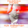 The Definitive Music Of Rick Wakeman - Rick Wakeman
