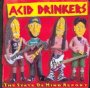 The State Of Mind Report - Acid Drinkers