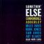 Somethin' Else - Cannonball Adderley Somethin' Else - Cannonball Adderley