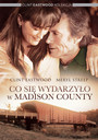 Co Się Wydarzyło W Madison County - The Bridges Of Madison County 