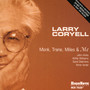 Monk, Trane, Miles & Me - Larry Coryell