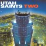 Two - Utah Saints