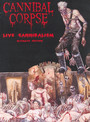 Live Cannibalism - Cannibal Corpse