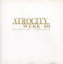 Werk 80 - Atrocity