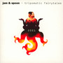 Tripomatic Fairytales 2001 - Jam & Spoon
