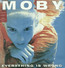 Everything Is Wrong - Moby Everything Is Wrong - Moby