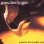 Parables For Wooden Ears - Powderfinger