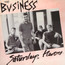 Saturday's Heroes - The Business