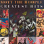 Greatest Hits - Mott The Hoople